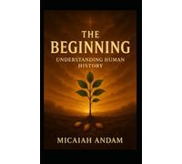 The Beginning: Understanding Human History