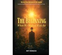 The Beginning: When We Walked With the Creator