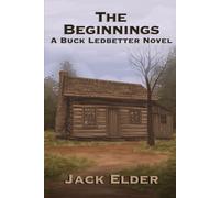 The Beginnings: A Buck Ledbetter Novel