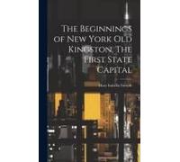 The Beginnings Of New York Old Kingston, The First State Capital