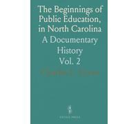 The Beginnings of Public Education, in North Carolina: A Documentary History
