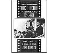 The Beginnings Of The Cinema In England, 1894-1901: V. 1: 1894-96
