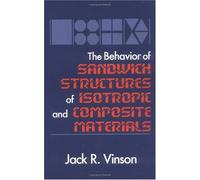 The Behavior Of Sandwich Structures Of Isotropic And Composite Materials