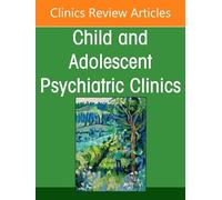 The Behavioral Health Crisis Care Continuum for Youth, An Issue of Child and Adolescent Psychiatric Clinics of North America (Volume 35-3)