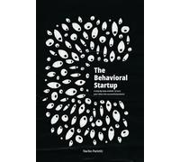 The Behavioral Startup: A step-by-step method to turn your ideas into successful products.
