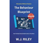 The Behaviour Blueprint: How The Best Schools Build Cultures That Work: Updated for November 2025 Ofsted Framework