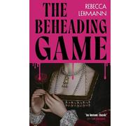 The Beheading Game: The wildly compelling Anne Boleyn revenge story