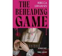 The Beheading Game: The wildly compelling Anne Boleyn revenge story
