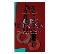 The Behind The Scenes - 30 Years A Slave And Four Years In The White House