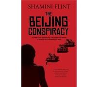 The Beijing Conspiracy by Shamini Author Flint Shamini Author Flint (Auteur)
