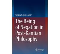 The Being Of Negation In Post-Kantian Philosophy