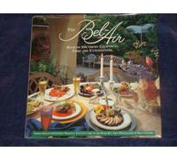 The Bel-Air Book of Southern California Food and Entertaining