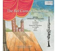 The Bel Canto Clarinettist : Sept Fantaisies Lyriques