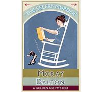 The Belfry Murder: A Golden Age Mystery