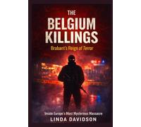 The Belgium Killings: Brabant's Reign of Terror