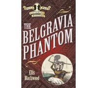 The Belgravia Phantom: A historical mystery from Victorian London