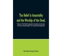 The Belief In Immortality And The Worship Of The Dead