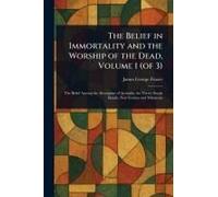 The Belief In Immortality And The Worship Of The Dead, Volume 1 (Of 3)