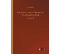 The Belief In Inmortality And The Worship Of The Dead