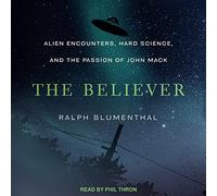 The Believer: Alien Encounters, Hard Science et la Passion de John Mack [Import]