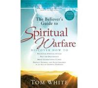 The Believers Guide to Spiritual Warfare by Bruce Wilkinson Tom White (Auteur)