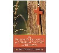 The Believer's Resource For Spiritual Victory And Renewal