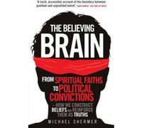 The Believing Brain by Michael Shermer Inconnu (Auteur)