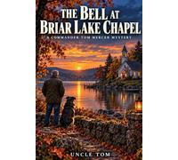 The Bell at Briar Lake Chapel: A Commander Tom Mercer Mystery