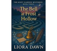 The Bell at Frost Hollow: A British cozy mystery with an amateur sleuth, winter bell clues, and a donor-wall secret