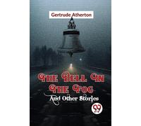 The Bell In The Fog And Other Stories [Paperback] Gertrude Atherton