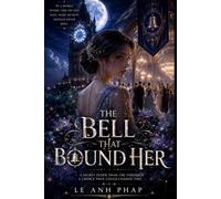 The Bell That Bound Her: A Gothic Romantasy of Time, Forbidden Oaths, and a Love Fate Demands as Payment