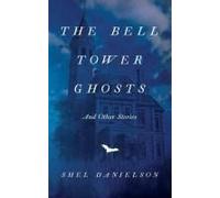The Bell Tower Ghosts And Other Stories