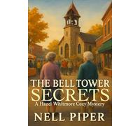 The Bell Tower Secret: A Hazel Whitmore Cozy Mystery