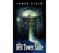 The Bell Tower Suite: Some Doors Should Never Be Opened