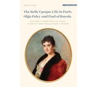 The Belle Époque Life in Paris : Olga Paley and Paul of Russia (ENG)