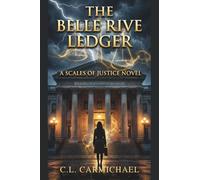 The Belle Rive Ledger: A Scales of Justice Novel - Book 1