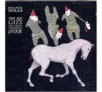 The Bellmer Dolls - The Big Cats Will Throw Themselves Over [Import]