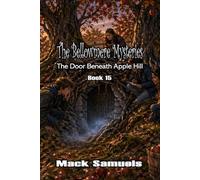 The Bellowmere Mysteries: The Door Beneath Apple Hill: Book 15