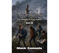The Bellowmere Mysteries: The Whistle in Fog Hollow: Book 9