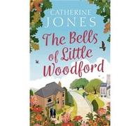 The Bells of Little Woodford by Catherine Jones Unknown (Auteur)
