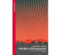 The Bells of Nagasaki: A first-hand account of the catastrophic atomic bombing