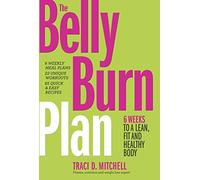 The Belly Burn Plan: Six Weeks to a Lean, Fit & Healthy Body
