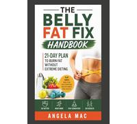 The Belly Fat Fix: 21-Day Plan to Burn Fat Without Extreme Dieting