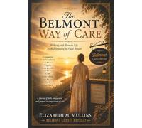 The Belmont Way of Care: Walking with Human Life from Beginning to Final Breath