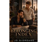 The Belonging Index: Beautiful Dangerous Men Series