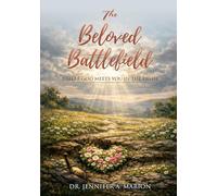 The Beloved Battlefield: Where God Meets You in the Fight