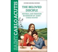 The beloved disciple. Novena and triduum in honour of saint Carlo Acutis. Ediz. illustrata
