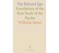 The Beloved Ego: Foundations of the New Study of the Psyche