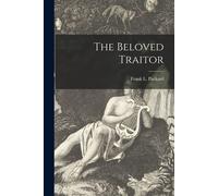 The Beloved Traitor [Microform]