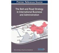 The Belt And Road Strategy In International Business And Administration